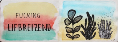 Two pages from a small watercolor sketchbook: On the left a gradient background with yellow, red, and blue and black letters that say F***ING LOVELY. On the other side a sandy to blue gradient with black ink corals and sea weed.